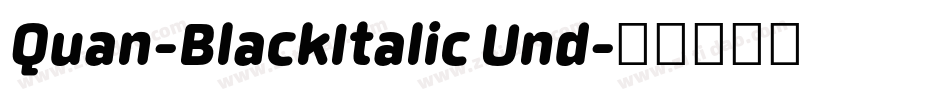 Quan-BlackItalic Und字体转换